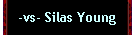 -vs- Silas Young